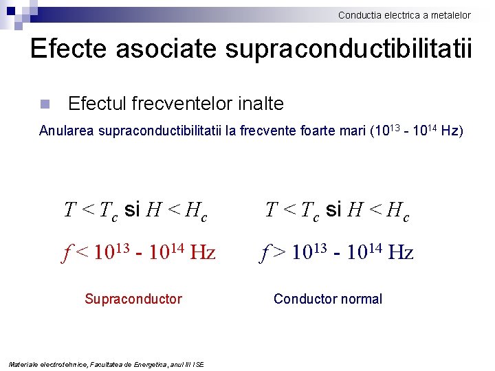 Conductia electrica a metalelor Efecte asociate supraconductibilitatii n Efectul frecventelor inalte Anularea supraconductibilitatii la