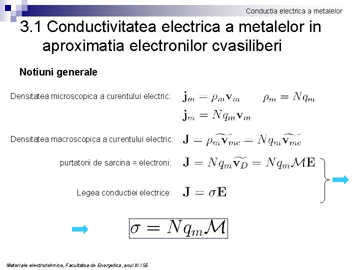 Conductia electrica a metalelor 3. 1 Conductivitatea electrica a metalelor in aproximatia electronilor cvasiliberi