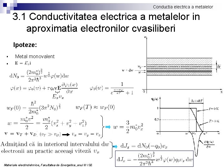 Conductia electrica a metalelor 3. 1 Conductivitatea electrica a metalelor in aproximatia electronilor cvasiliberi