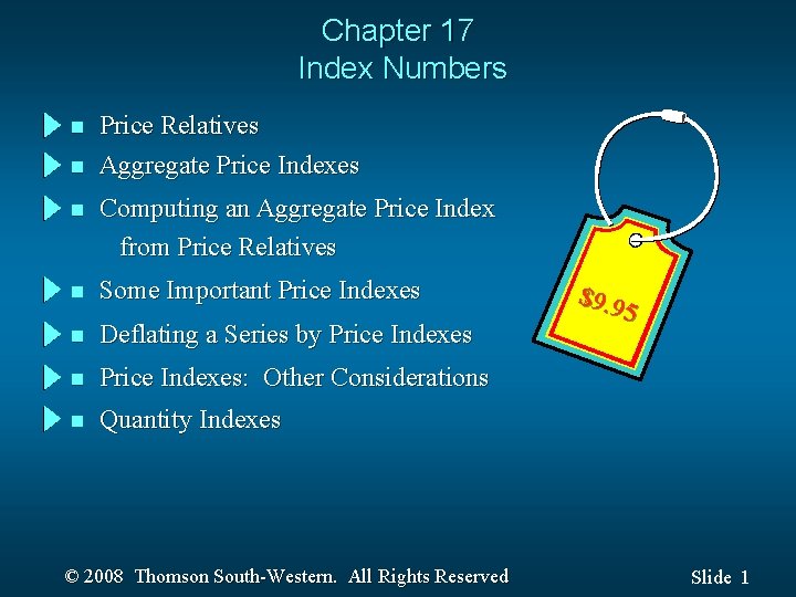Chapter 17 Index Numbers n n Price Relatives Aggregate Price Indexes n Computing an