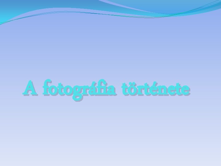 A fotográfia története 