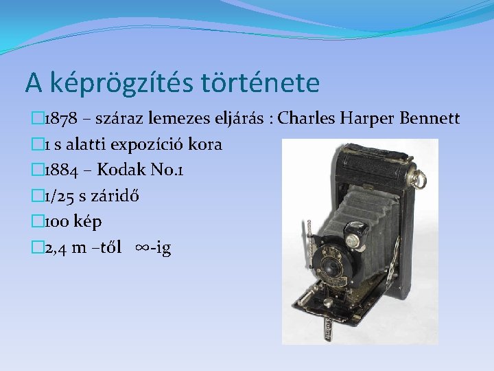 A képrögzítés története � 1878 – száraz lemezes eljárás : Charles Harper Bennett �