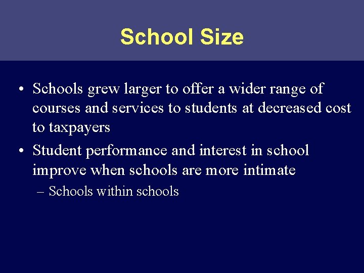 School Size • Schools grew larger to offer a wider range of courses and
