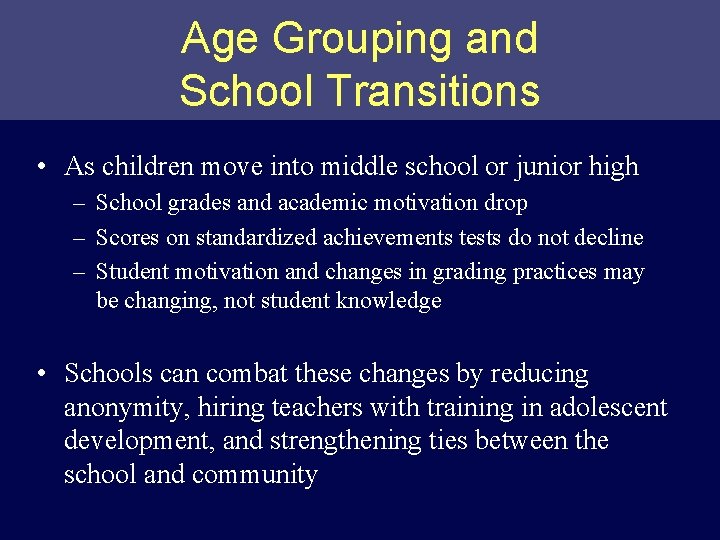 Age Grouping and School Transitions • As children move into middle school or junior