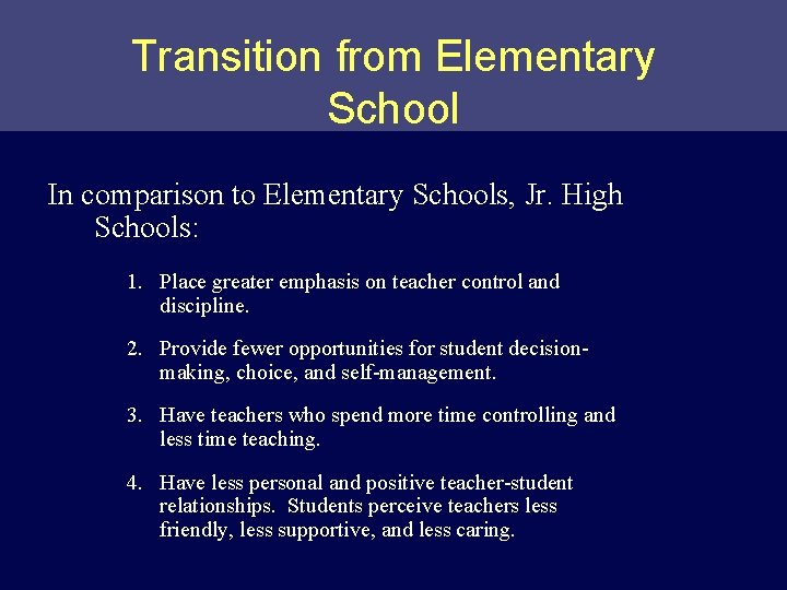 Transition from Elementary School In comparison to Elementary Schools, Jr. High Schools: 1. Place