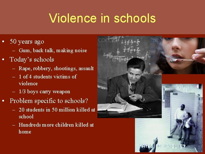 Violence in schools • 50 years ago – Gum, back talk, making noise •