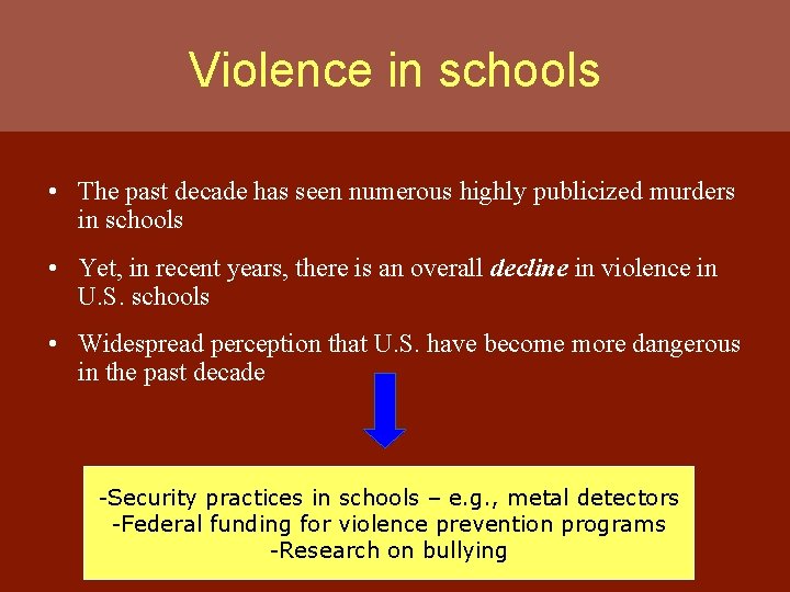 Violence in schools • The past decade has seen numerous highly publicized murders in