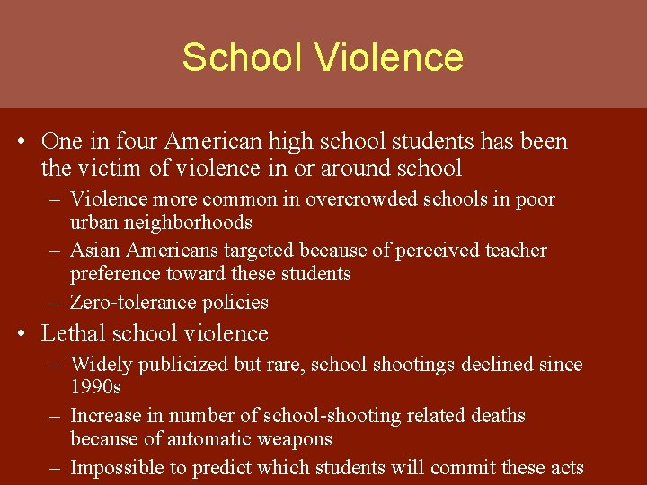 School Violence • One in four American high school students has been the victim