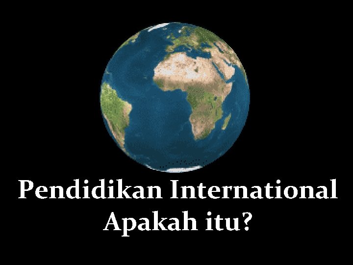 Pendidikan International Apakah itu? 