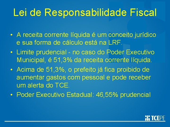 Lei de Responsabilidade Fiscal • A receita corrente líquida é um conceito jurídico e