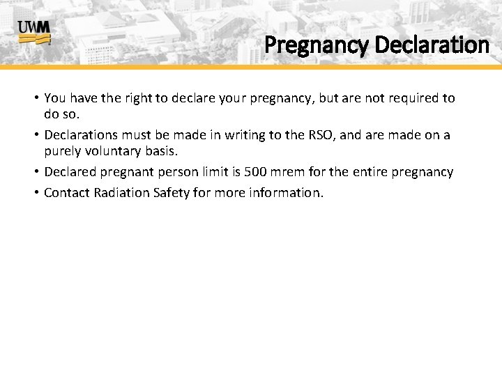 Pregnancy Declaration • You have the right to declare your pregnancy, but are not