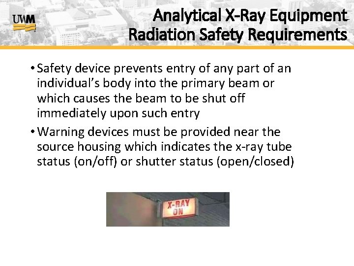 Analytical X-Ray Equipment Radiation Safety Requirements • Safety device prevents entry of any part
