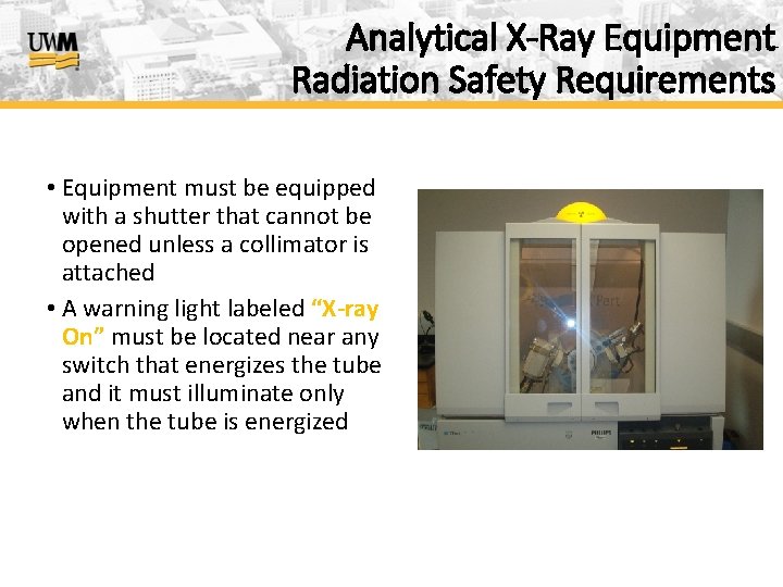 Analytical X-Ray Equipment Radiation Safety Requirements • Equipment must be equipped with a shutter