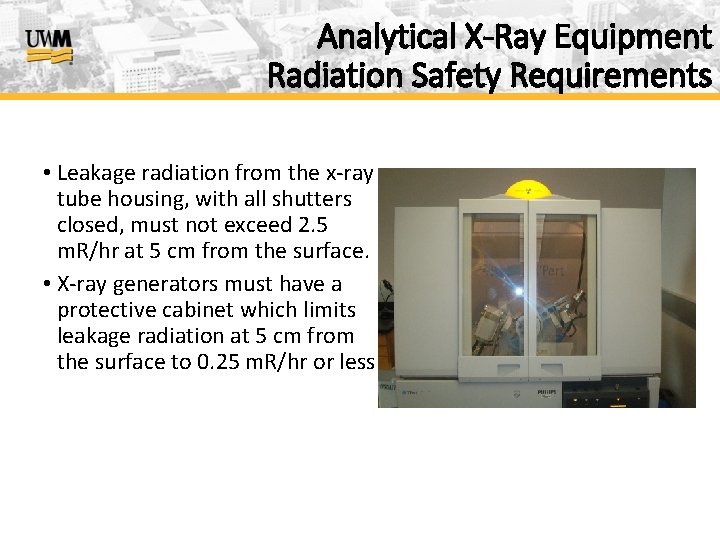 Analytical X-Ray Equipment Radiation Safety Requirements • Leakage radiation from the x-ray tube housing,