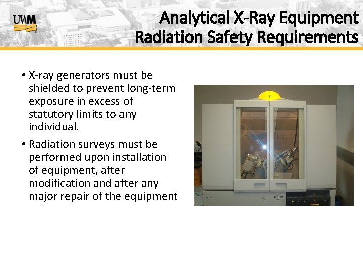 Analytical X-Ray Equipment Radiation Safety Requirements • X-ray generators must be shielded to prevent