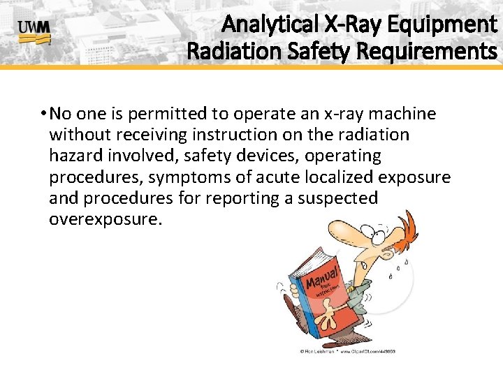 Analytical X-Ray Equipment Radiation Safety Requirements • No one is permitted to operate an