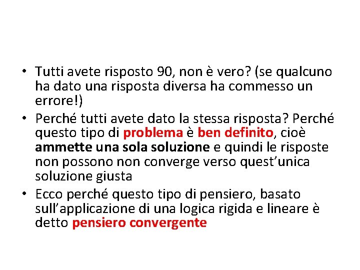 • Tutti avete risposto 90, non è vero? (se qualcuno ha dato una • Tutti avete risposto 90, non è vero? (se qualcuno ha dato una