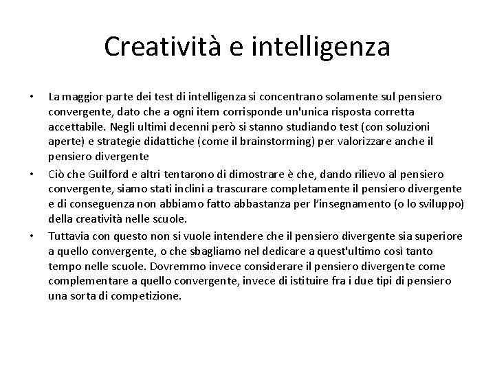 Creatività e intelligenza • • • La maggior parte dei test di intelligenza si Creatività e intelligenza • • • La maggior parte dei test di intelligenza si
