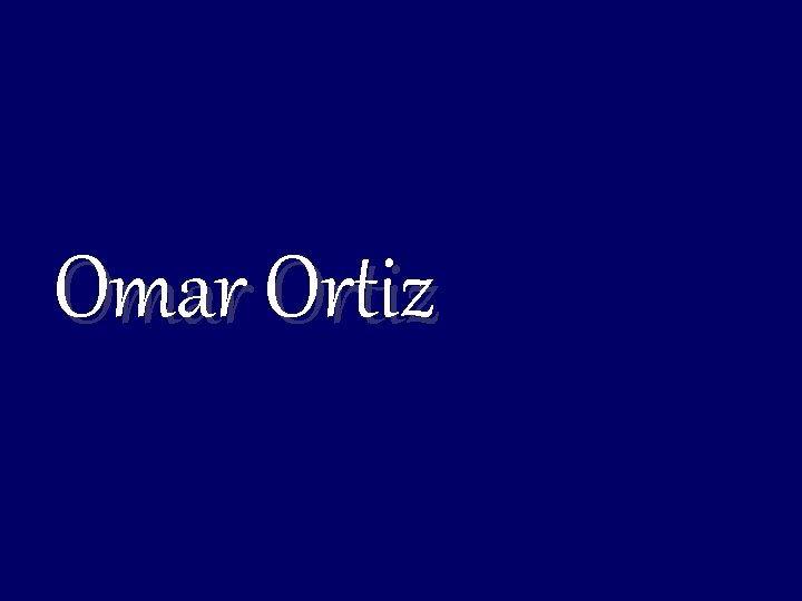 Omar Ortiz 