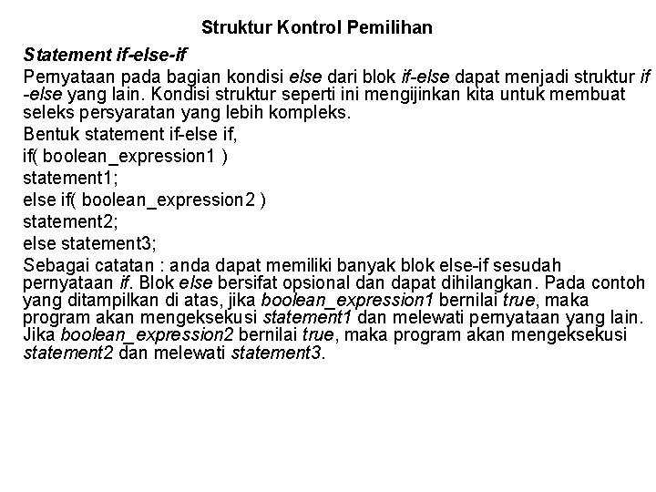 Struktur Kontrol Pemilihan Statement if-else-if Pernyataan pada bagian kondisi else dari blok if-else dapat