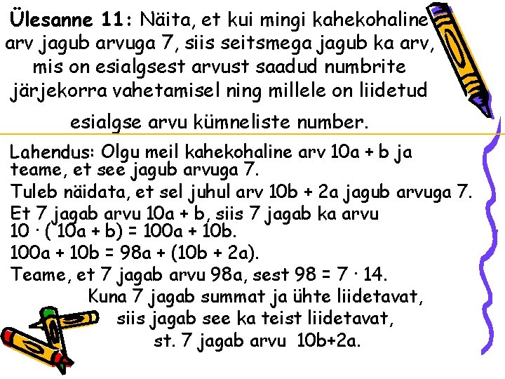 Ülesanne 11: Näita, et kui mingi kahekohaline arv jagub arvuga 7, siis seitsmega jagub