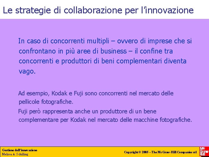 Le strategie di collaborazione per l’innovazione In caso di concorrenti multipli – ovvero di