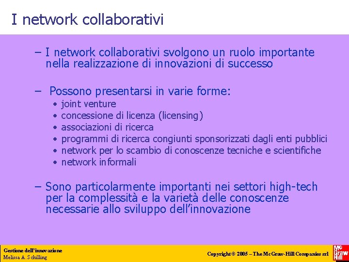 I network collaborativi – I network collaborativi svolgono un ruolo importante nella realizzazione di
