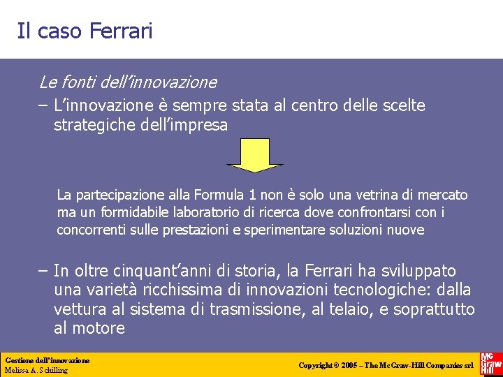 Il caso Ferrari Le fonti dell’innovazione – L’innovazione è sempre stata al centro delle