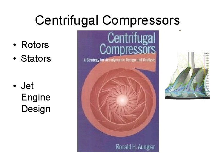 Centrifugal Compressors • Rotors • Stators • Jet Engine Design Centrifugal Compressors • Rotors • Stators • Jet Engine Design