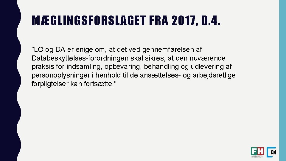 MÆGLINGSFORSLAGET FRA 2017, D. 4. ”LO og DA er enige om, at det ved MÆGLINGSFORSLAGET FRA 2017, D. 4. ”LO og DA er enige om, at det ved