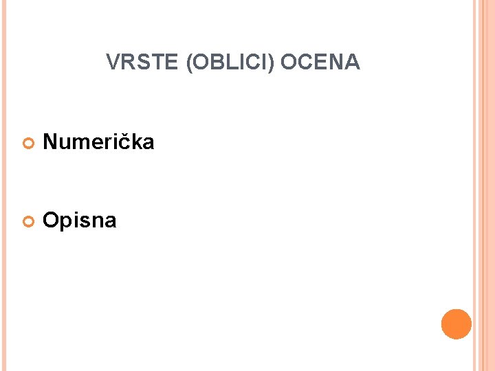 VRSTE (OBLICI) OCENA Numerička Opisna 