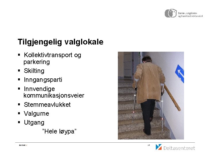 Tilgjengelig valglokale § Kollektivtransport og parkering § Skilting § Inngangsparti § Innvendige kommunikasjonsveier §