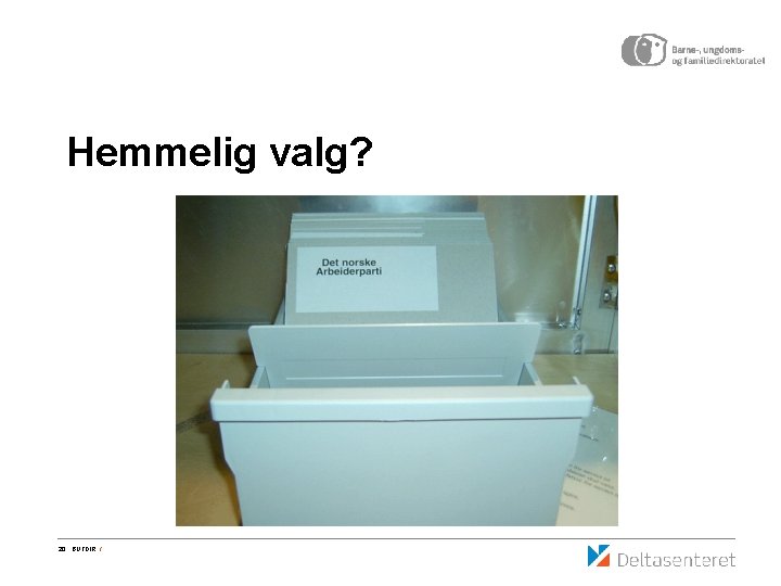 Hemmelig valg? 20 BUFDIR / 