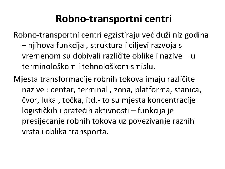 Robno-transportni centri egzistiraju već duži niz godina – njihova funkcija , struktura i ciljevi