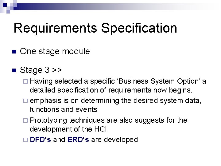 Requirements Specification n One stage module n Stage 3 >> ¨ Having selected a