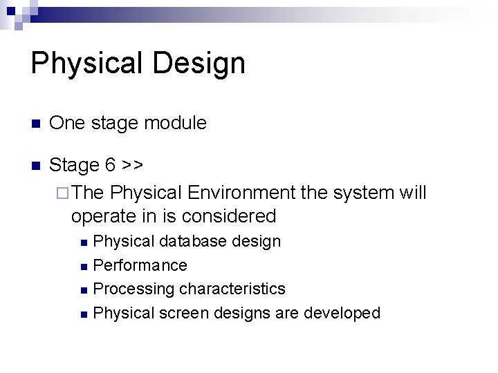 Physical Design n One stage module n Stage 6 >> ¨ The Physical Environment