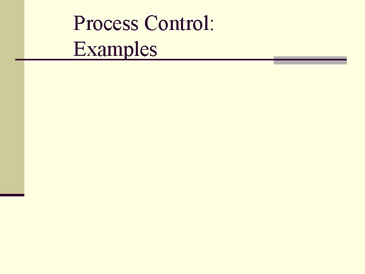 Process Control: Examples 