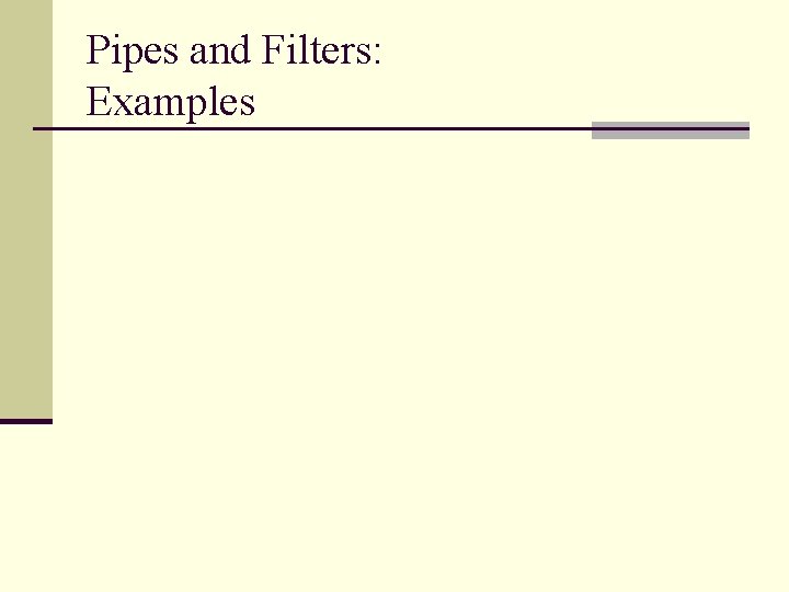 Pipes and Filters: Examples 