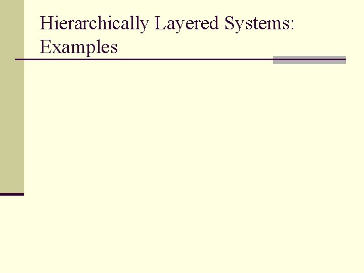Hierarchically Layered Systems: Examples 