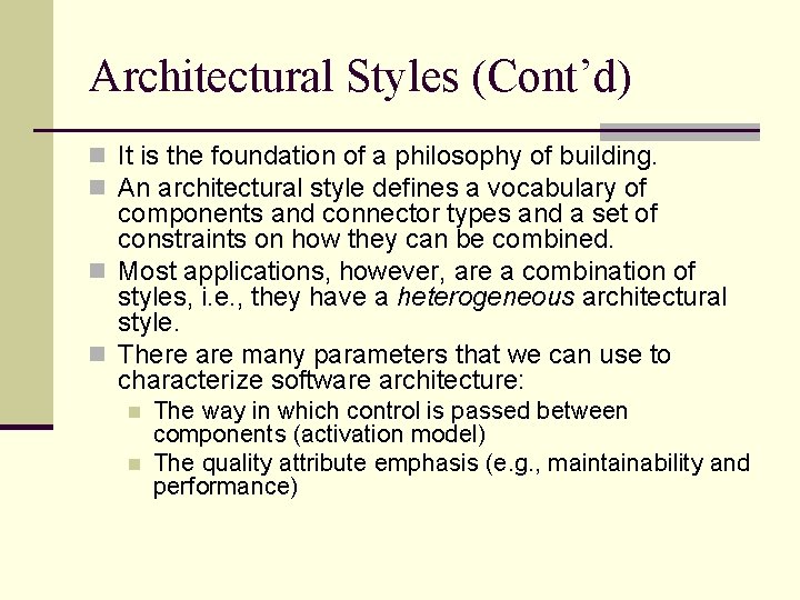 Architectural Styles (Cont’d) n It is the foundation of a philosophy of building. n