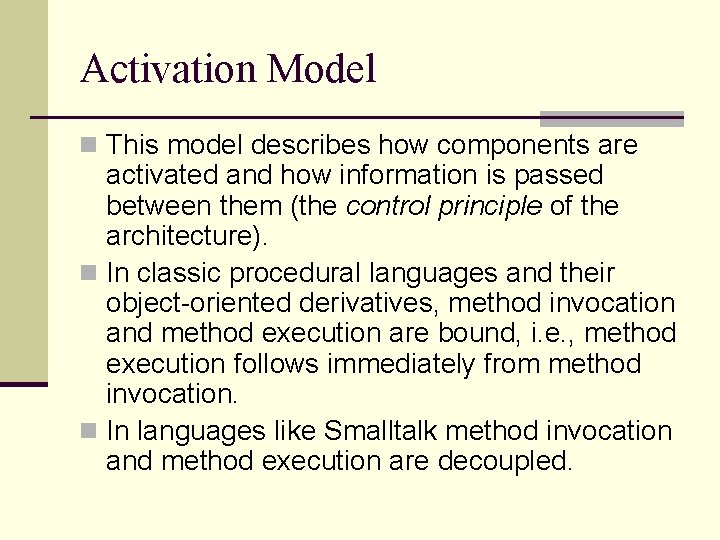 Activation Model n This model describes how components are activated and how information is