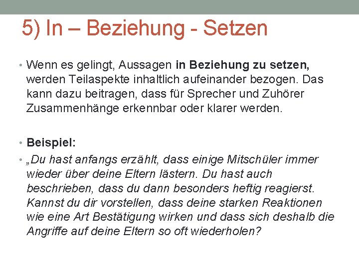 5) In – Beziehung Setzen • Wenn es gelingt, Aussagen in Beziehung zu setzen,