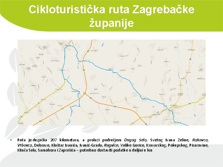 Cikloturistička ruta Zagrebačke županije • Ruta je dugačka 207 kilometara, a prolazi područjem Dugog