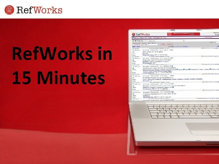 Ref. Works in 15 Minutes Ref. Works in 15 Minutes