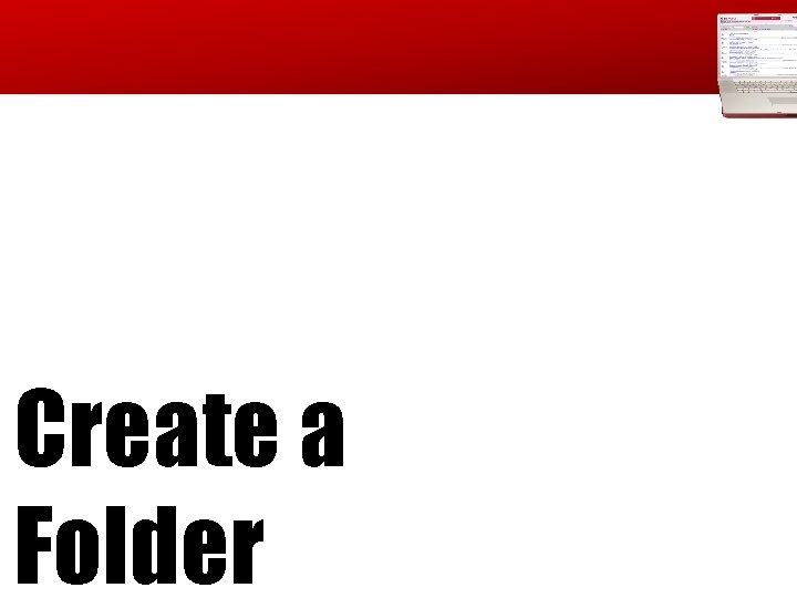 Create a Folder Create a Folder