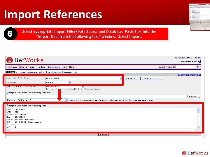 Import References 6 Select appropriate Import Filter/Data Source and Database. Paste text into the Import References 6 Select appropriate Import Filter/Data Source and Database. Paste text into the