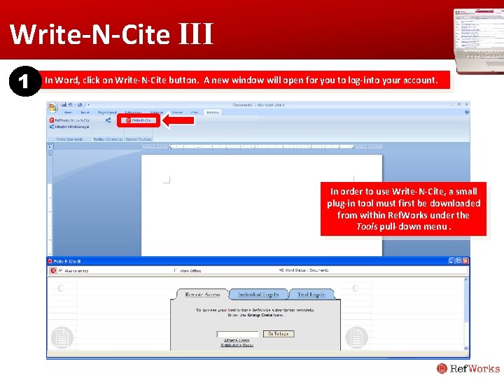 Write-N-Cite III 1 In Word, click on Write-N-Cite button. A new window will open Write-N-Cite III 1 In Word, click on Write-N-Cite button. A new window will open