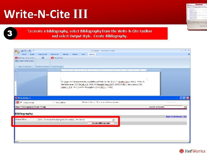 Write-N-Cite III 3 To create a bibliography, select Bibliography from the Write-N-Cite toolbar and Write-N-Cite III 3 To create a bibliography, select Bibliography from the Write-N-Cite toolbar and