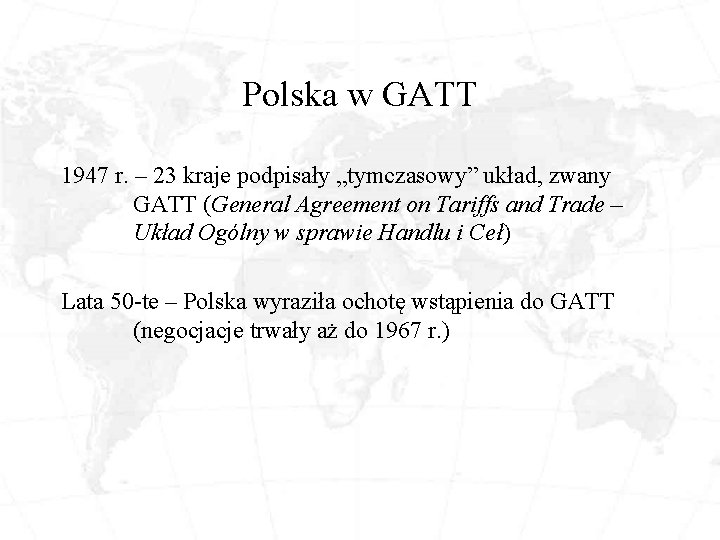 Polska w GATT 1947 r. – 23 kraje podpisały „tymczasowy” układ, zwany GATT (General