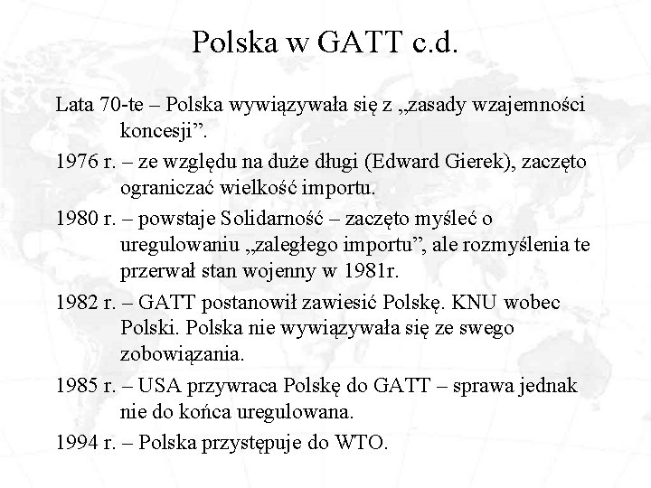 Polska w GATT c. d. Lata 70 -te – Polska wywiązywała się z „zasady
